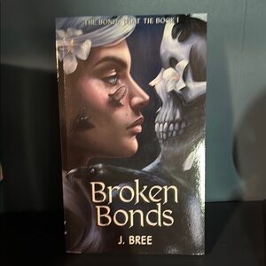 Broken Bonds Book by J. Bree